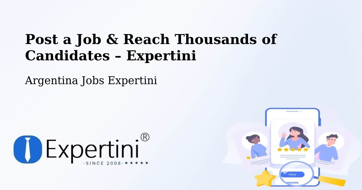 Post a Job in Salta – Hire the Right Talent - Salta, Argentina Jobs Expertini