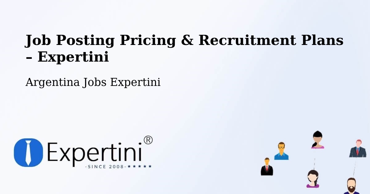Job Posting Pricing & Recruitment Plans – Salta - Salta, Argentina Jobs Expertini